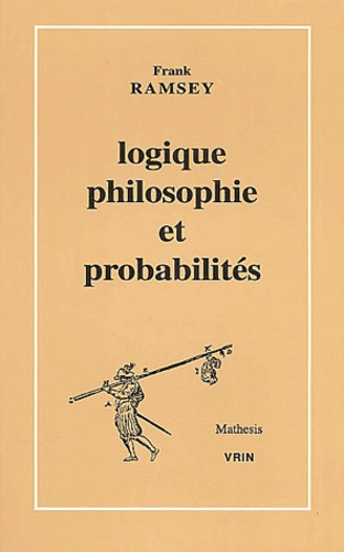 LOGIQUE, PHILOSOPHIE ET PROBABILITES