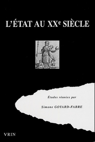 L'ETAT AU XXE SIECLE REGARDS SUR LA PENSEE JURIDIQUE ET POLITIQUE DU MONDE OCCIDENTAL