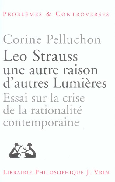 LEO STRAUSS UNE AUTRE RAISON, D'AUTRES LUMIERES