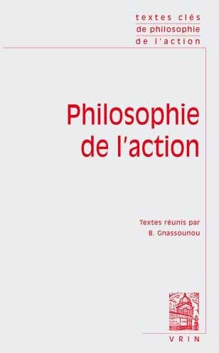 TEXTES CLES DE PHILOSOPHIE DE L ACTION