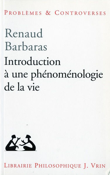 INTRODUCTION A UNE PHENOMENOLOGIE DE LA VIE
