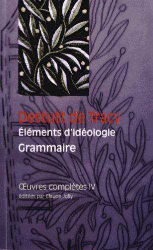 OEUVRES COMPLETES IV ELEMENTS D IDEOLOGIE GRAMMAIRE