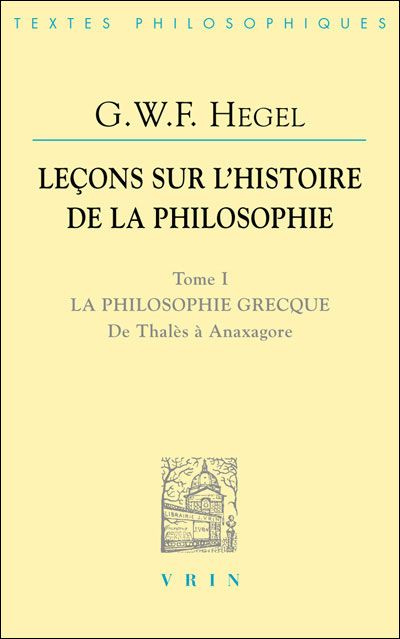LECONS SUR L'HISTOIRE DE LA PHILOSOPHIE T I