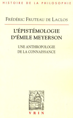 L EPISTEMOLOGIE D EMILE MEYERSON UNE ANTHROPOLOGIE DE LA CONNAISSANCE