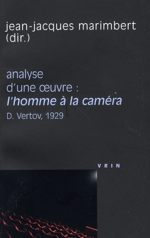 L HOMME A LA CAMERA (D VERTOV, 1929) ANALYSE D UNE OEUVRE
