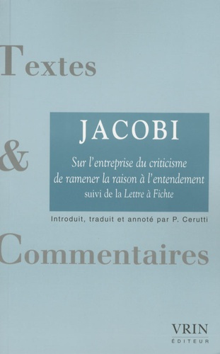 Sur l'entreprise du criticisme de ramener la raison à l'entendement et de donner à la philosophie un