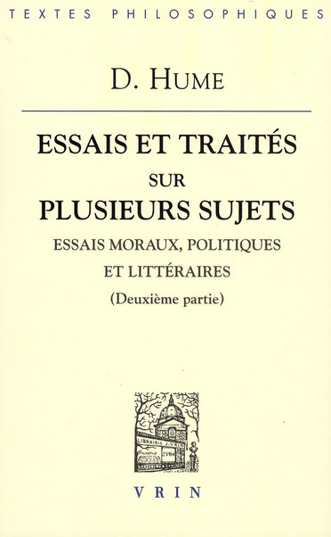 ESSAIS ET TRAITES II ESSAIS MORAUX, POLITIQUES ET LITTERAIRES (DEUXIEME PARTIE)