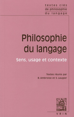 TEXTES CLES DE PHILOSOPHIE DU LANGAGE VOL II SENS, USAGE ET CONTEXTES