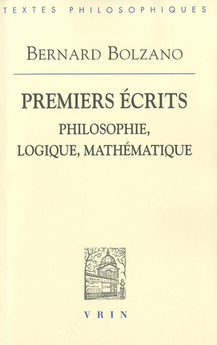 PREMIERS ECRITS PHILOSOPHIE, LOGIQUE, MATHEMATIQUE