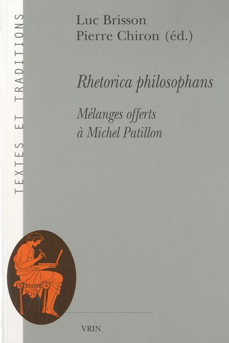 RHETORICA PHILOSOPHANS MELANGES OFFERTS A MICHEL PATILLON
