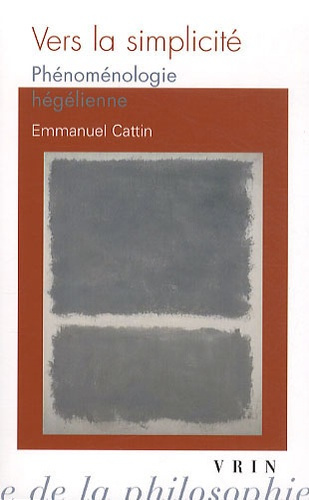 VERS LA SIMPLICITE PHENOMENOLOGIE HEGELIENNE
