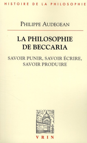 LA PHILOSOPHIE DE BECCARIA SAVOIR PUNIR, SAVOIR ECRIRE, SAVOIR PRODUIRE