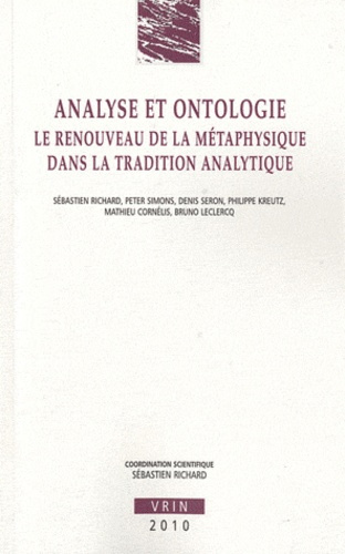 ANALYSE ET ONTOLOGIE LE RENOUVEAU DE LA METAPHYSIQUE DANS LA TRADITION ANALYTIQUE
