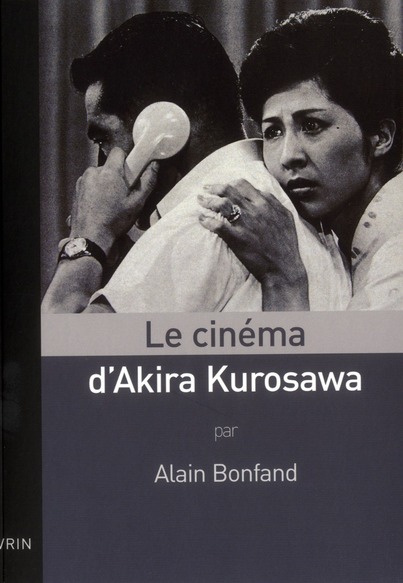 LE CINEMA D AKIRA KUROSAWA