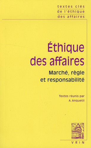 TEXTES CLES DE L ETHIQUE DES AFFAIRES MARCHE, REGLE, RESPONSABILITE
