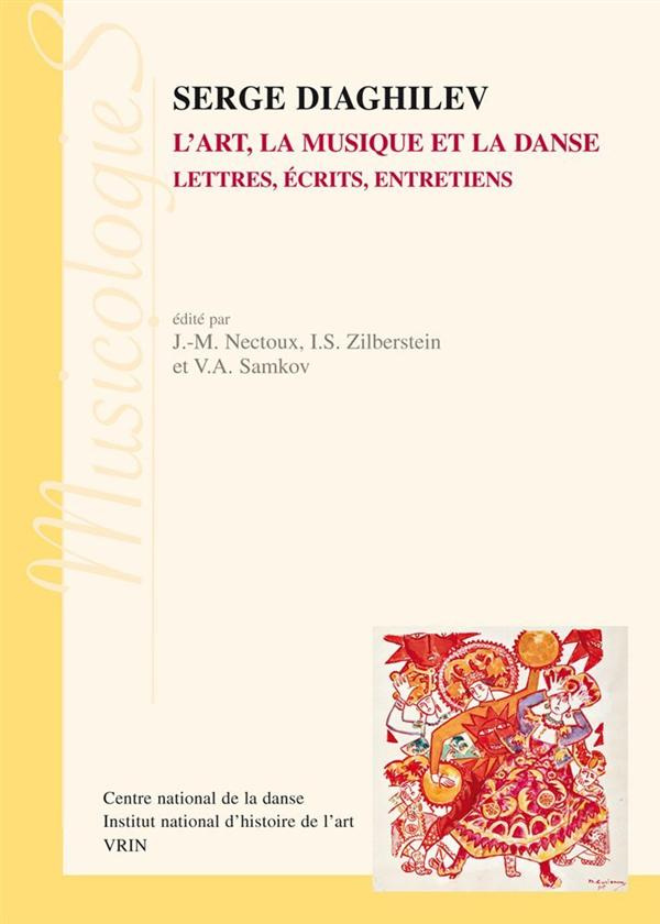 L ART, LA MUSIQUE ET LA DANSE LETTRES, ECRITS, ENTRETIENS