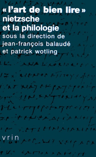 L ART DE BIEN LIRE NIETZSCHE ET LA PHILOLOGIE