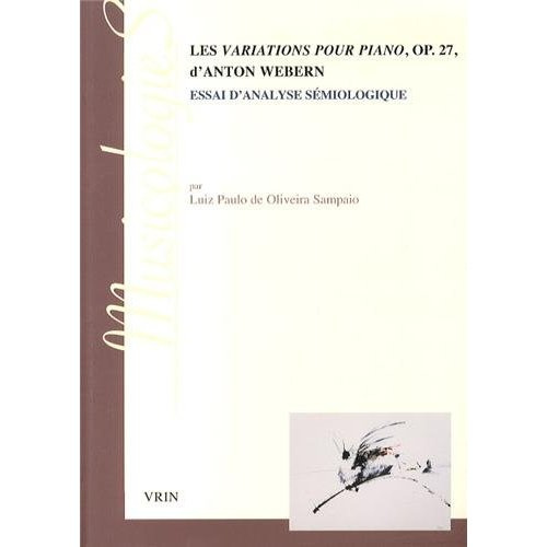 VARIATIONS POUR PIANO OP 27 D ANTON WEBERN ESSAI D ANALYSE SEMIOLOGIQUE