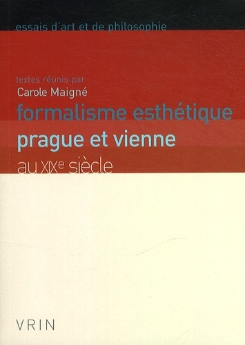 FORMALISME ESTHETIQUE PRAGUE ET VIENNE AU XIXE SIECLE