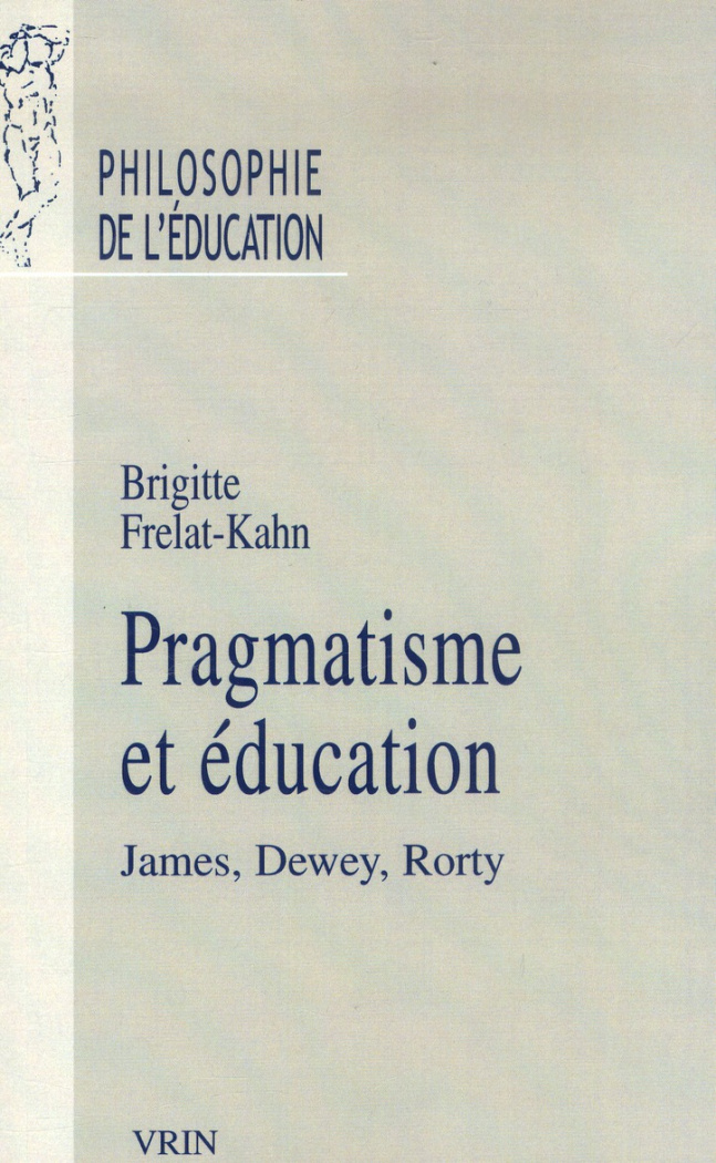 PRAGMATISME ET EDUCATION JAMES, DEWEY, RORTY
