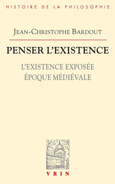 PENSER L EXISTENCE L EXISTENCE EXPOSEE EPOQUE MEDIEVALE