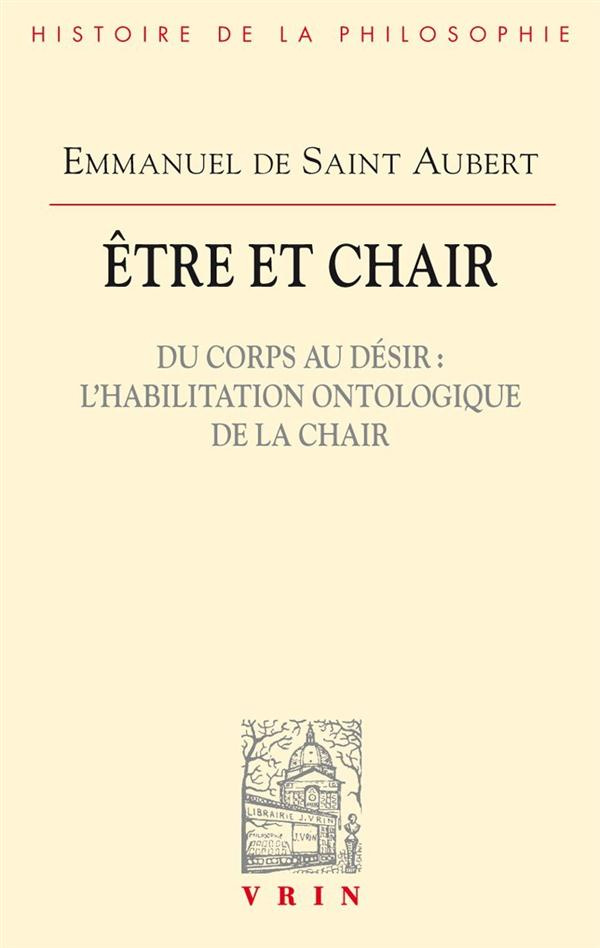ETRE ET CHAIR DU CORPS AU DESIR L HABILITATION ONTOLOGIQUE DE LA CHAIR
