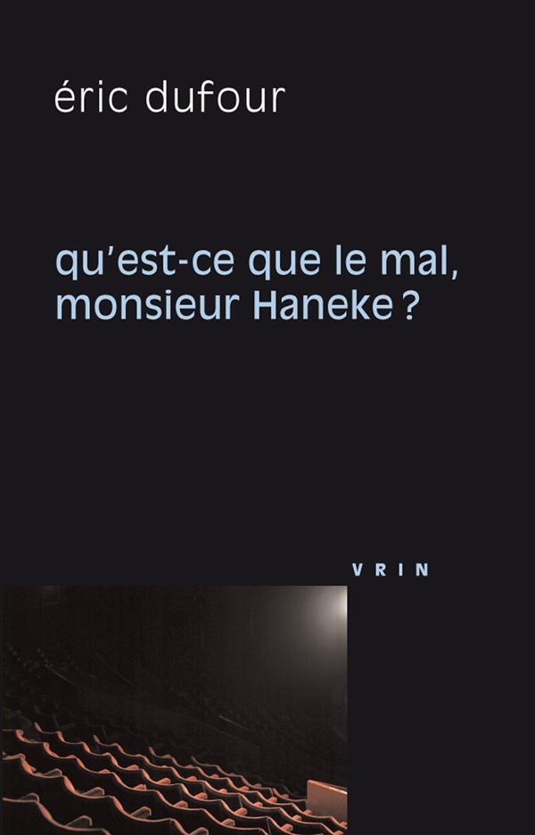 QU EST-CE QUE LE MAL, MONSIEUR HANEKE?