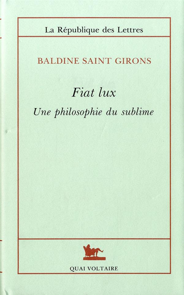 FIAT LUX UNE PHILOSOPHIE DU SUBLIME