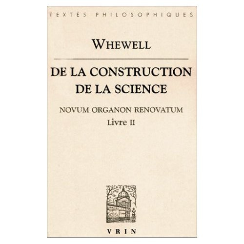 DE LA CONSTRUCTION DE LA SCIENCE (NOVUM ORGANON RENOVATUM, LIVRE II)
