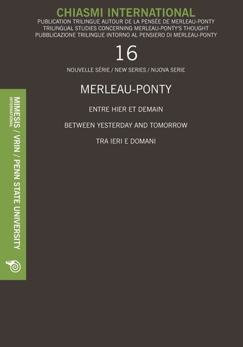 CHIASMI INTERNATIONAL N. 16, MERLEAU-PONTY ENTRE HIER ET DEMAIN
