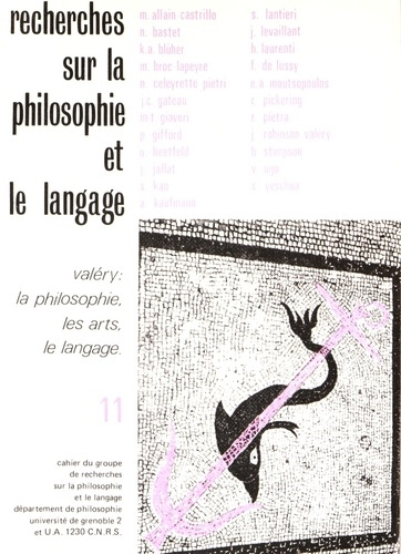 RECHERCHES SUR LA PHILOSOPHIE ET LE LANGAGE N. 11, VALERY LA PHILOSOPHIE, LES ARTS, LE LANGAGE