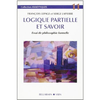 LOGIQUE PARTIELLE ET SAVOIR ESSAI DE PHILOSOPHIE FORMELLE