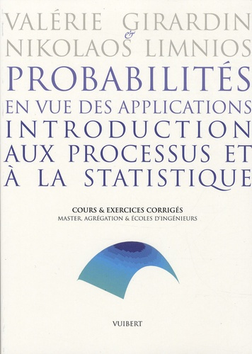Probabilités en vue des applications, introduction aux processus et à la statistique. Cours et exerc