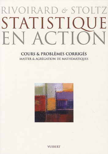 Statistiques en action. Cours et problèmes corrigés, Master et agégation de mathématiques