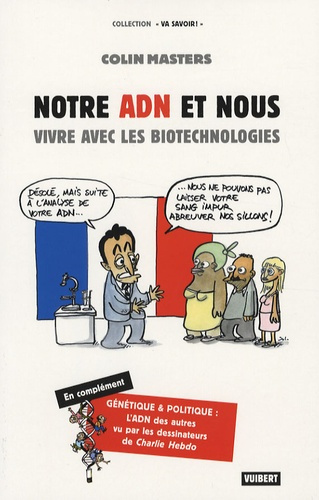 Notre ADN et nous. Vivre avec les biotechnologies