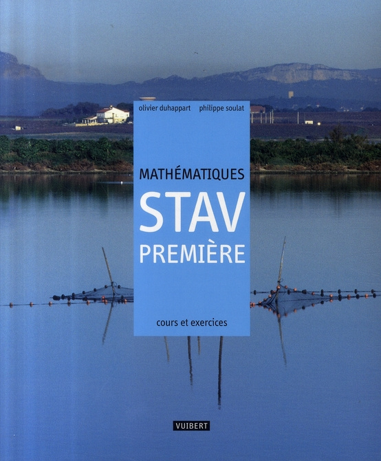 Mathématiques 1e STAV. Cours et exercices résolus