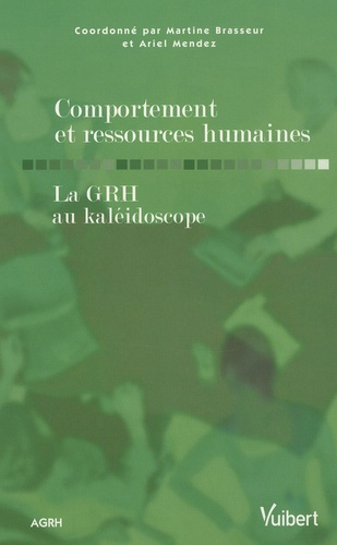 Comportement et ressources humaines. La GRH au kaléidoscope