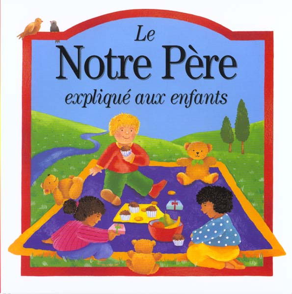 Le Notre Père expliqué aux enfants