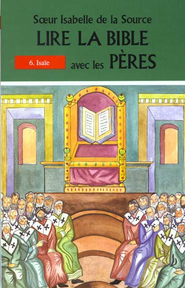 Lire la Bible avec les Pères. Tome 6, Isaïe