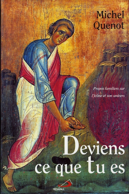 Deviens ce que tu es. Propos familiers sur l'icône et son univers