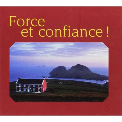 FORCE ET CONFIANCE! - BENEDICTIONS IRLANDAISES
