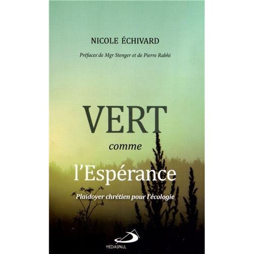 Vert comme l'espérance. Plaidoyer chrétien pour l'écologie