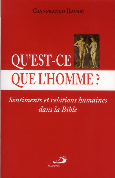 Qu'est-ce que l'homme ? Sentiments et relations humaines dans la Bible