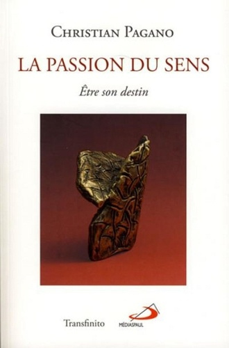 La passion du sens. Etre son destin