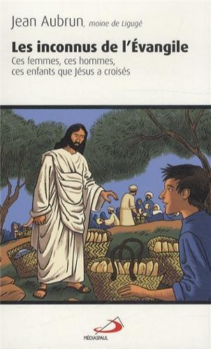 Les inconnus de l'Evangile