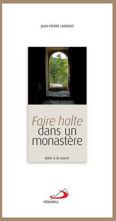 Faire halte dans un monastère. Boire à la source
