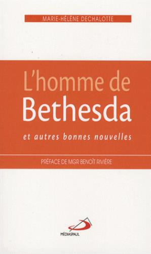 L'homme de Bethesda et autres bonnes nouvelles