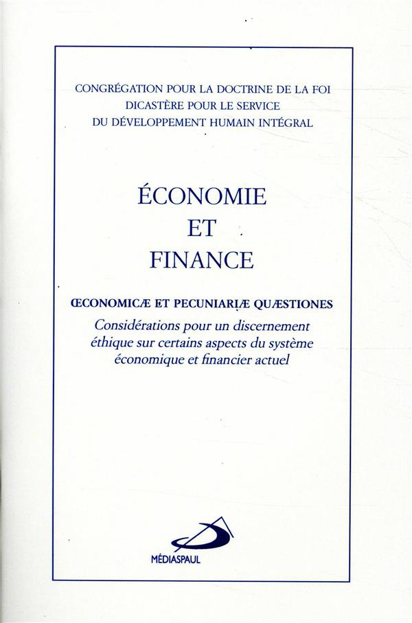 Economie et finance - Oeconomicae et pecuniariae quaestiones. Considérations pour un discernement ét