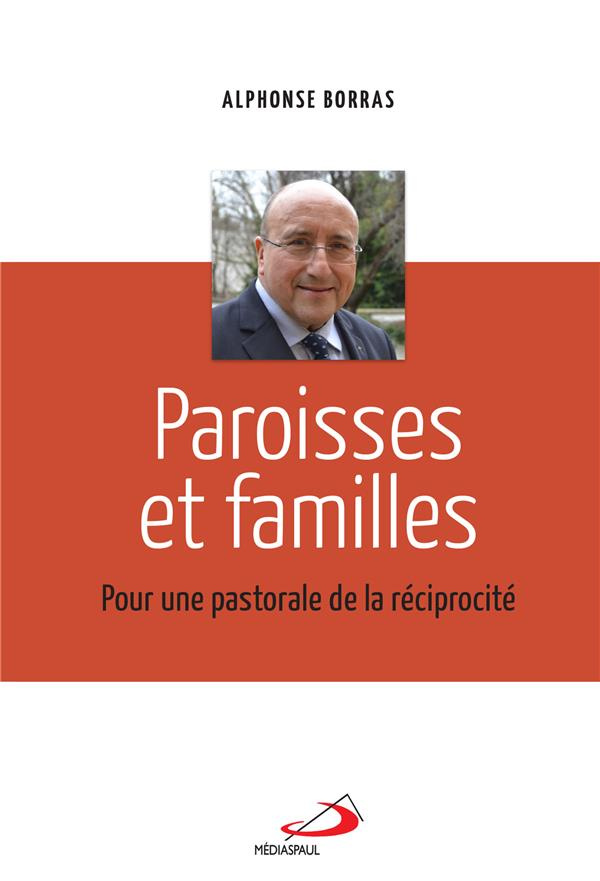 Paroisses et familles. Pour une pastorale de la réciprocité
