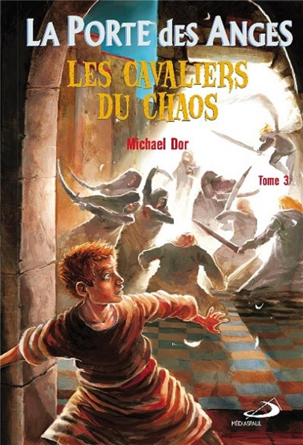 La Porte des Anges Tome 3 : Les Cavaliers du Chaos